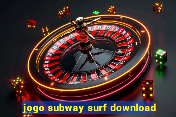 jogo subway surf download